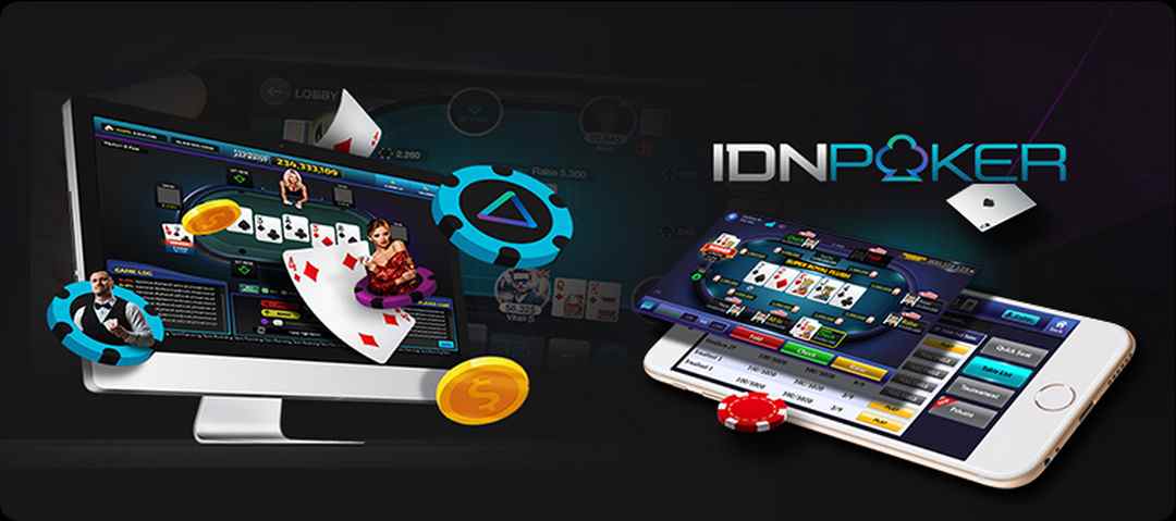 IDN POKER nhanh chóng ra đời và từng bước khẳng định tên tuổi