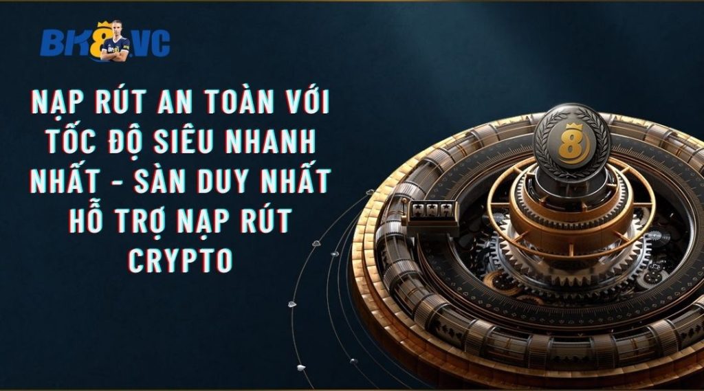 Giao dịch BK8 nhanh chóng