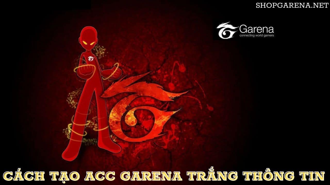 CACH TAO ACC GARENA TRANG THONG TIN