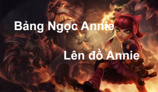 Hướng dẫn chơi Annie mạnh nhất trong mùa mới